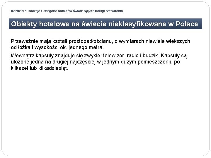 Rozdział 1 Rodzaje i kategorie obiektów świadczących usługi hotelarskie Obiekty hotelowe na świecie nieklasyfikowane