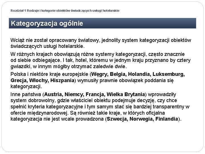 Rozdział 1 Rodzaje i kategorie obiektów świadczących usługi hotelarskie Kategoryzacja ogólnie Wciąż nie został