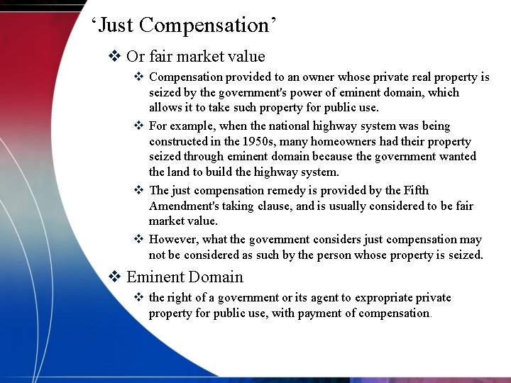 ‘Just Compensation’ v Or fair market value v Compensation provided to an owner whose