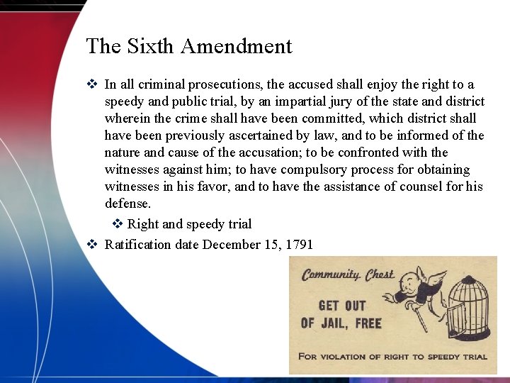 The Sixth Amendment v In all criminal prosecutions, the accused shall enjoy the right