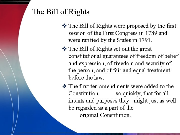 The Bill of Rights v The Bill of Rights were proposed by the first