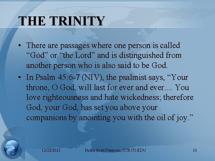 THE TRINITY • There are passages where one person is called “God” or “the