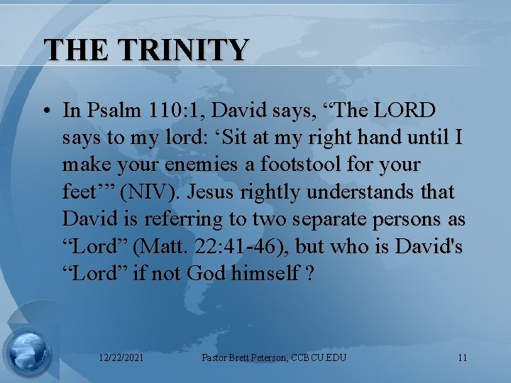 THE TRINITY • In Psalm 110: 1, David says, “The LORD says to my