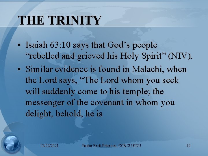 THE TRINITY • Isaiah 63: 10 says that God’s people “rebelled and grieved his