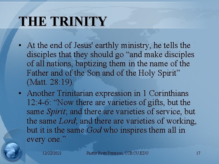 THE TRINITY • At the end of Jesus' earthly ministry, he tells the disciples