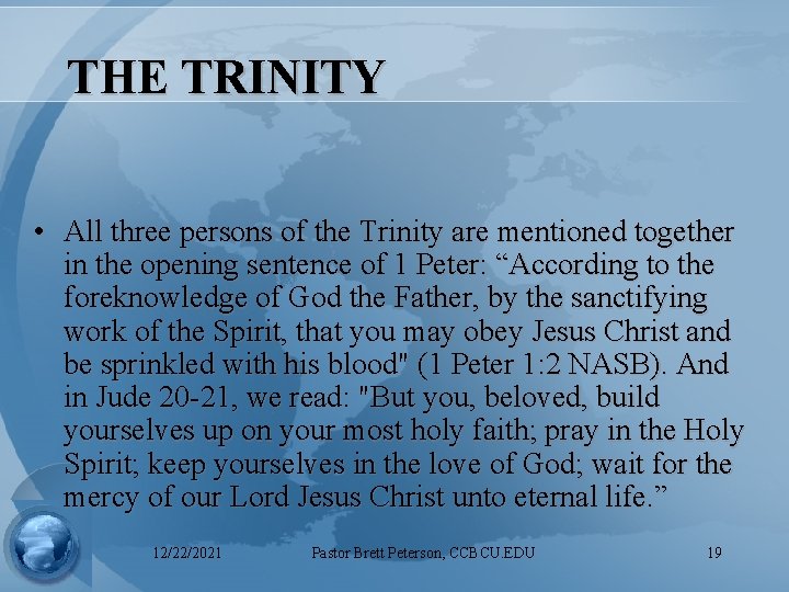 THE TRINITY • All three persons of the Trinity are mentioned together in the