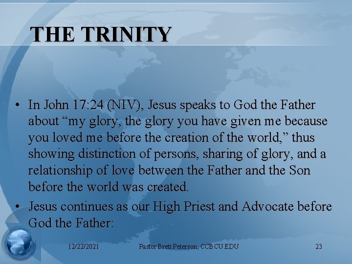 THE TRINITY • In John 17: 24 (NIV), Jesus speaks to God the Father