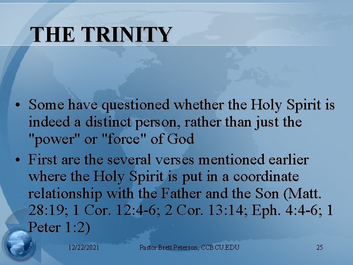 THE TRINITY • Some have questioned whether the Holy Spirit is indeed a distinct