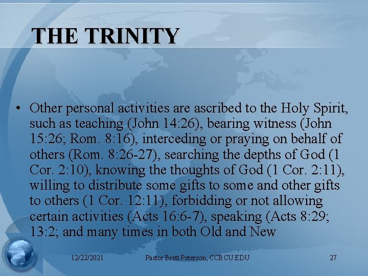 THE TRINITY • Other personal activities are ascribed to the Holy Spirit, such as