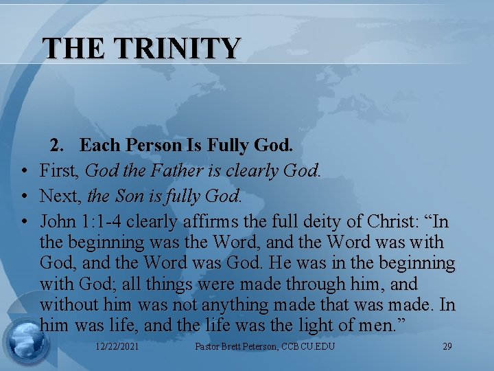 THE TRINITY 2. Each Person Is Fully God. • First, God the Father is