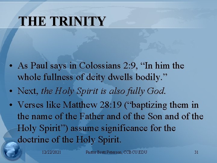 THE TRINITY • As Paul says in Colossians 2: 9, “In him the whole