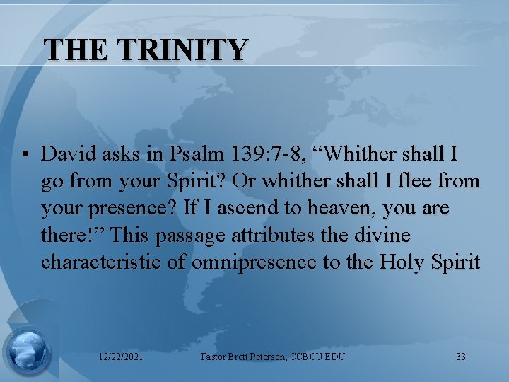 THE TRINITY • David asks in Psalm 139: 7 -8, “Whither shall I go