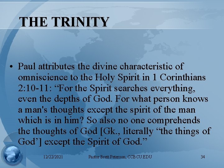 THE TRINITY • Paul attributes the divine characteristic of omniscience to the Holy Spirit
