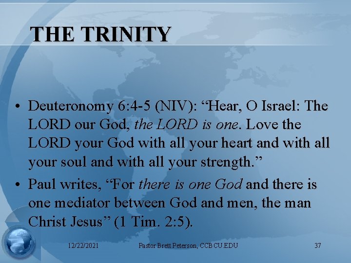 THE TRINITY • Deuteronomy 6: 4 -5 (NIV): “Hear, O Israel: The LORD our