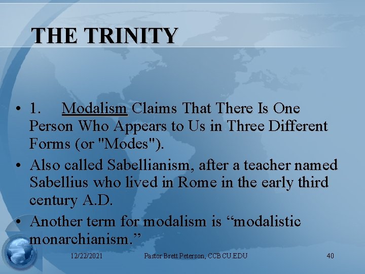 THE TRINITY • 1. Modalism Claims That There Is One Person Who Appears to