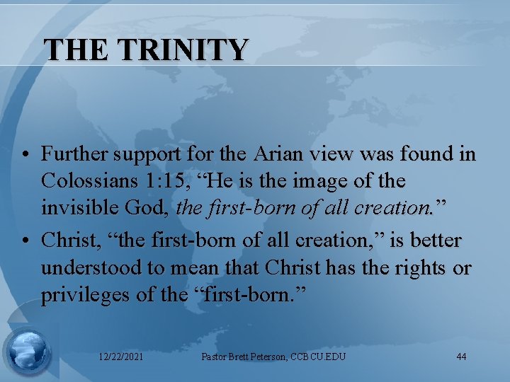 THE TRINITY • Further support for the Arian view was found in Colossians 1: