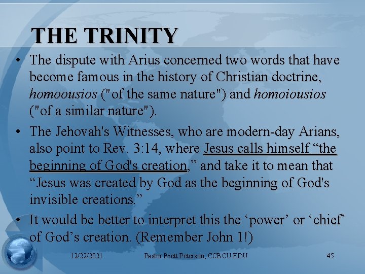 THE TRINITY • The dispute with Arius concerned two words that have become famous
