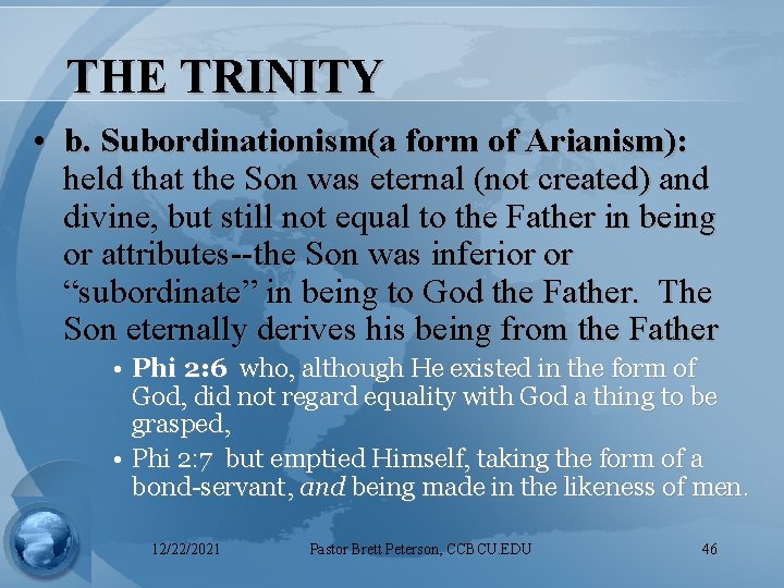 THE TRINITY • b. Subordinationism(a form of Arianism): held that the Son was eternal