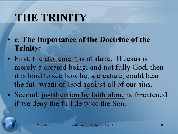 THE TRINITY • e. The Importance of the Doctrine of the Trinity: • First,