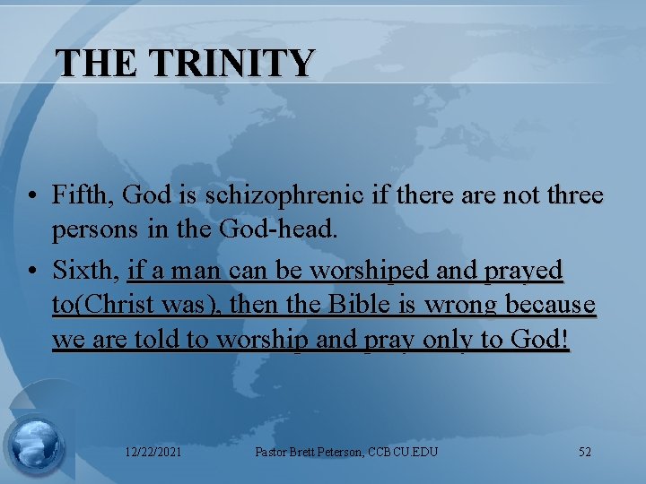 THE TRINITY • Fifth, God is schizophrenic if there are not three persons in