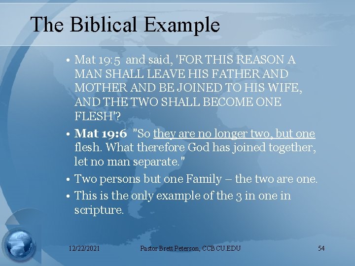 The Biblical Example • Mat 19: 5 and said, 'FOR THIS REASON A MAN