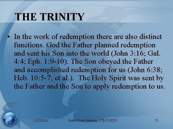 THE TRINITY • In the work of redemption there also distinct functions. God the