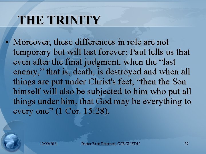 THE TRINITY • Moreover, these differences in role are not temporary but will last