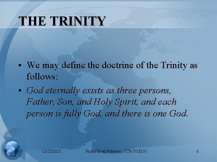 THE TRINITY • We may define the doctrine of the Trinity as follows: •