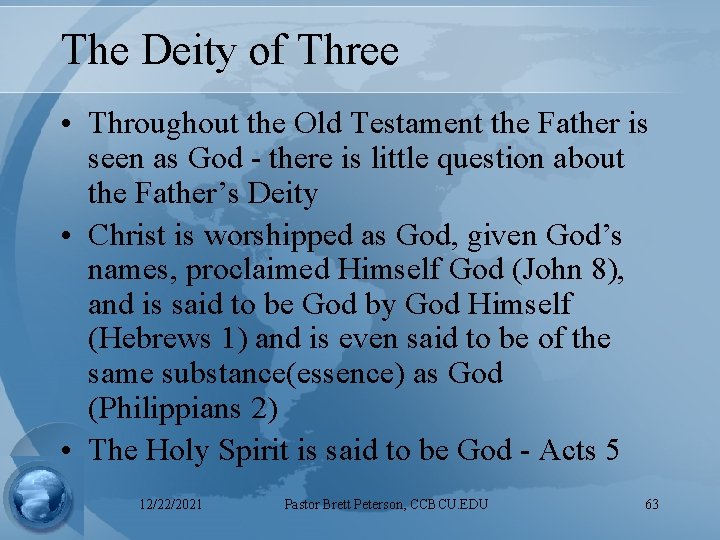 The Deity of Three • Throughout the Old Testament the Father is seen as
