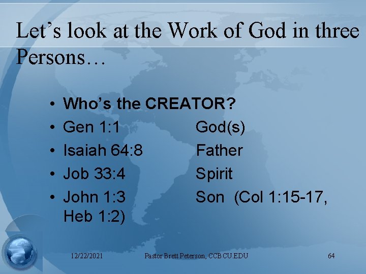 Let’s look at the Work of God in three Persons… • • • Who’s