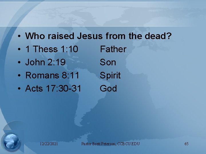  • • • Who raised Jesus from the dead? 1 Thess 1: 10