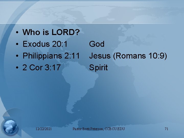  • • Who is LORD? Exodus 20: 1 Philippians 2: 11 2 Cor