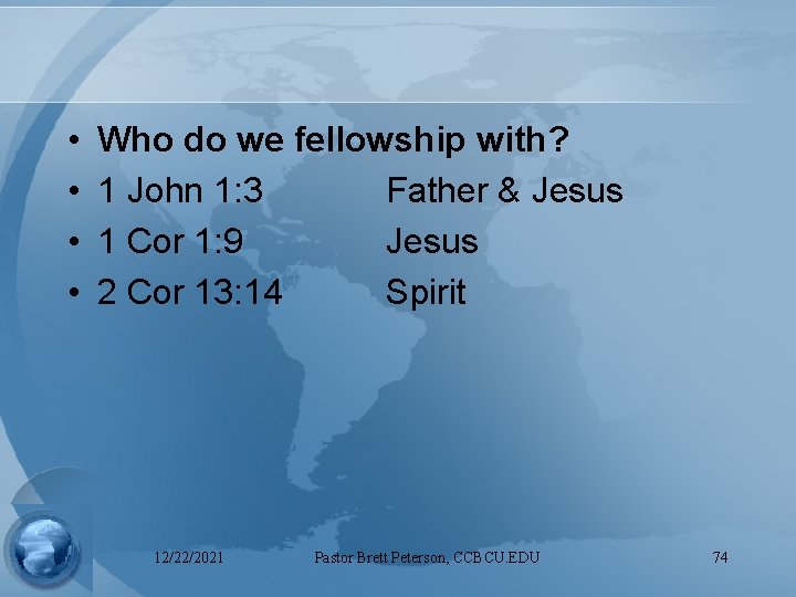  • • Who do we fellowship with? 1 John 1: 3 Father &