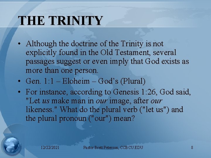 THE TRINITY • Although the doctrine of the Trinity is not explicitly found in