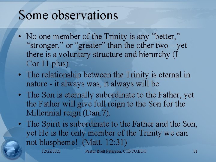 Some observations • No one member of the Trinity is any “better, ” “stronger,