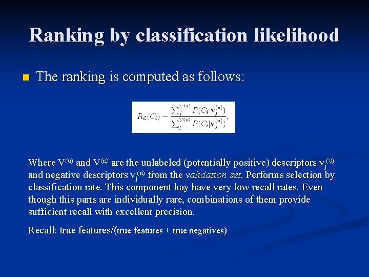 Ranking by classification likelihood n The ranking is computed as follows: Where V(u) and