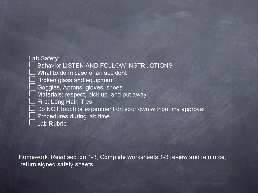 Lab Safety: Behavior LISTEN AND FOLLOW INSTRUCTIONS What to do in case of an
