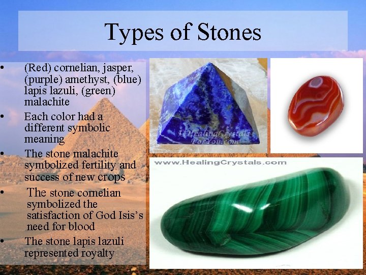  • • • Types of Stones (Red) cornelian, jasper, (purple) amethyst, (blue) lapis