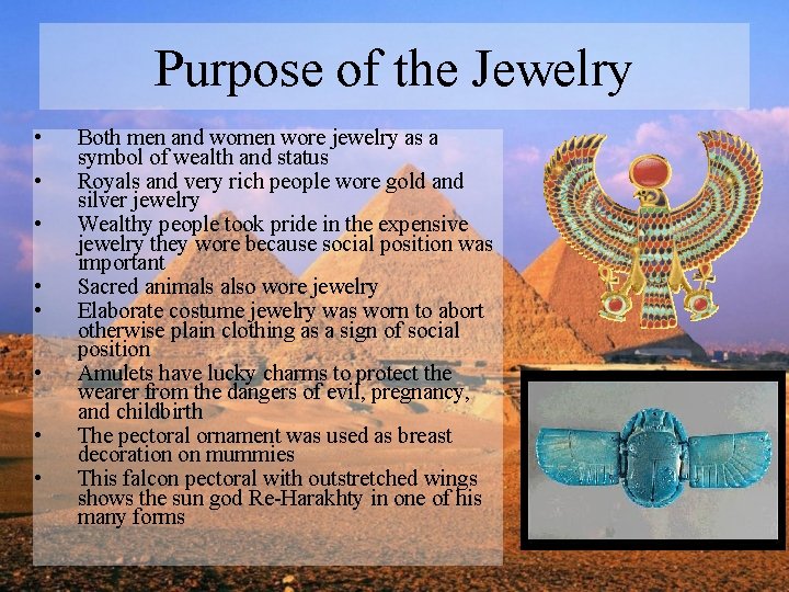 Purpose of the Jewelry • • Both men and women wore jewelry as a