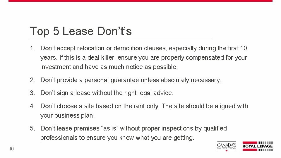 Top 5 Lease Don’t’s 1. Don’t accept relocation or demolition clauses, especially during the