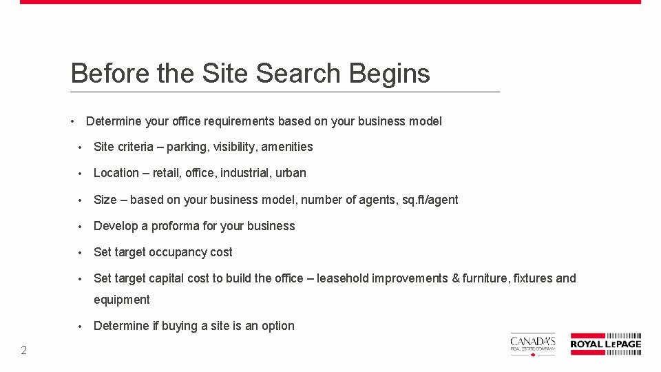 Before the Site Search Begins • Determine your office requirements based on your business