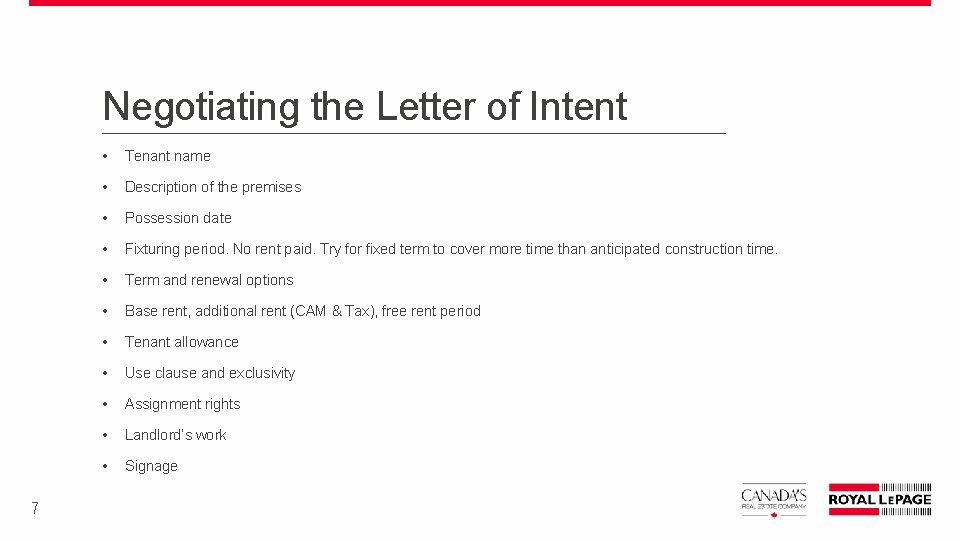 Negotiating the Letter of Intent 7 • Tenant name • Description of the premises