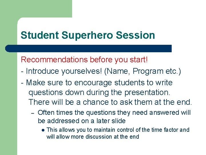 Student Superhero Session Recommendations before you start! - Introduce yourselves! (Name, Program etc. )