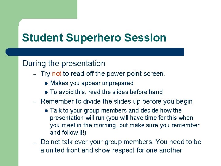Student Superhero Session During the presentation – Try not to read off the power