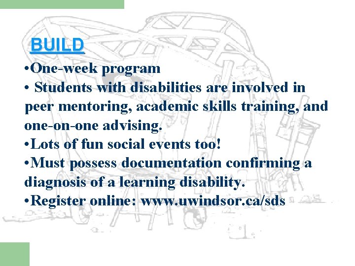BUILD • One-week program • Students with disabilities are involved in peer mentoring, academic