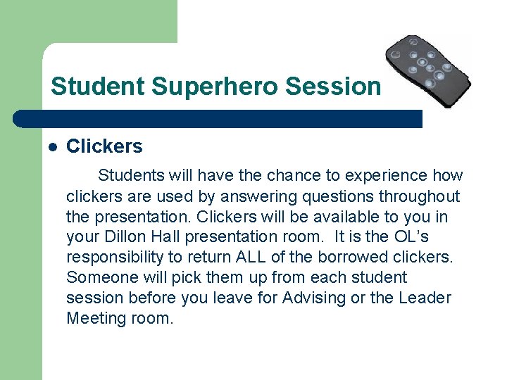 Student Superhero Session l Clickers Students will have the chance to experience how clickers