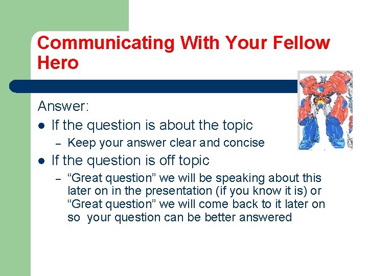 Communicating With Your Fellow Hero Answer: l If the question is about the topic