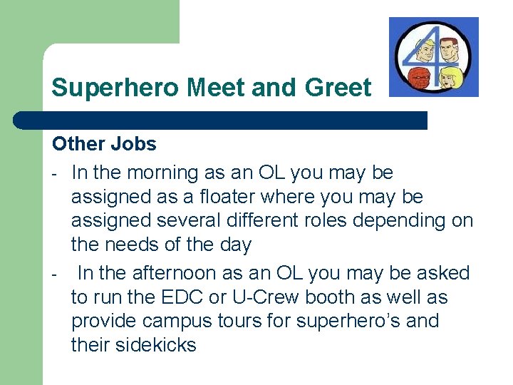 Superhero Meet and Greet Other Jobs - In the morning as an OL you