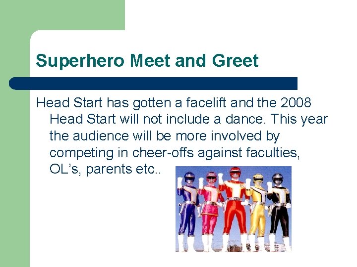 Superhero Meet and Greet Head Start has gotten a facelift and the 2008 Head