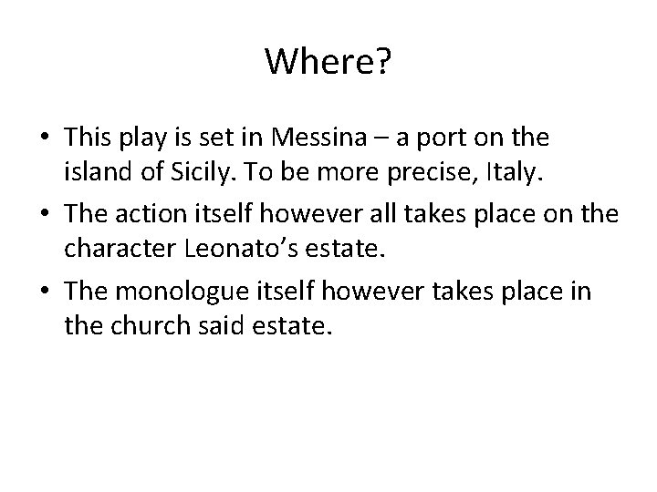 Where? • This play is set in Messina – a port on the island